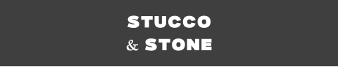 Stucco  & Stone